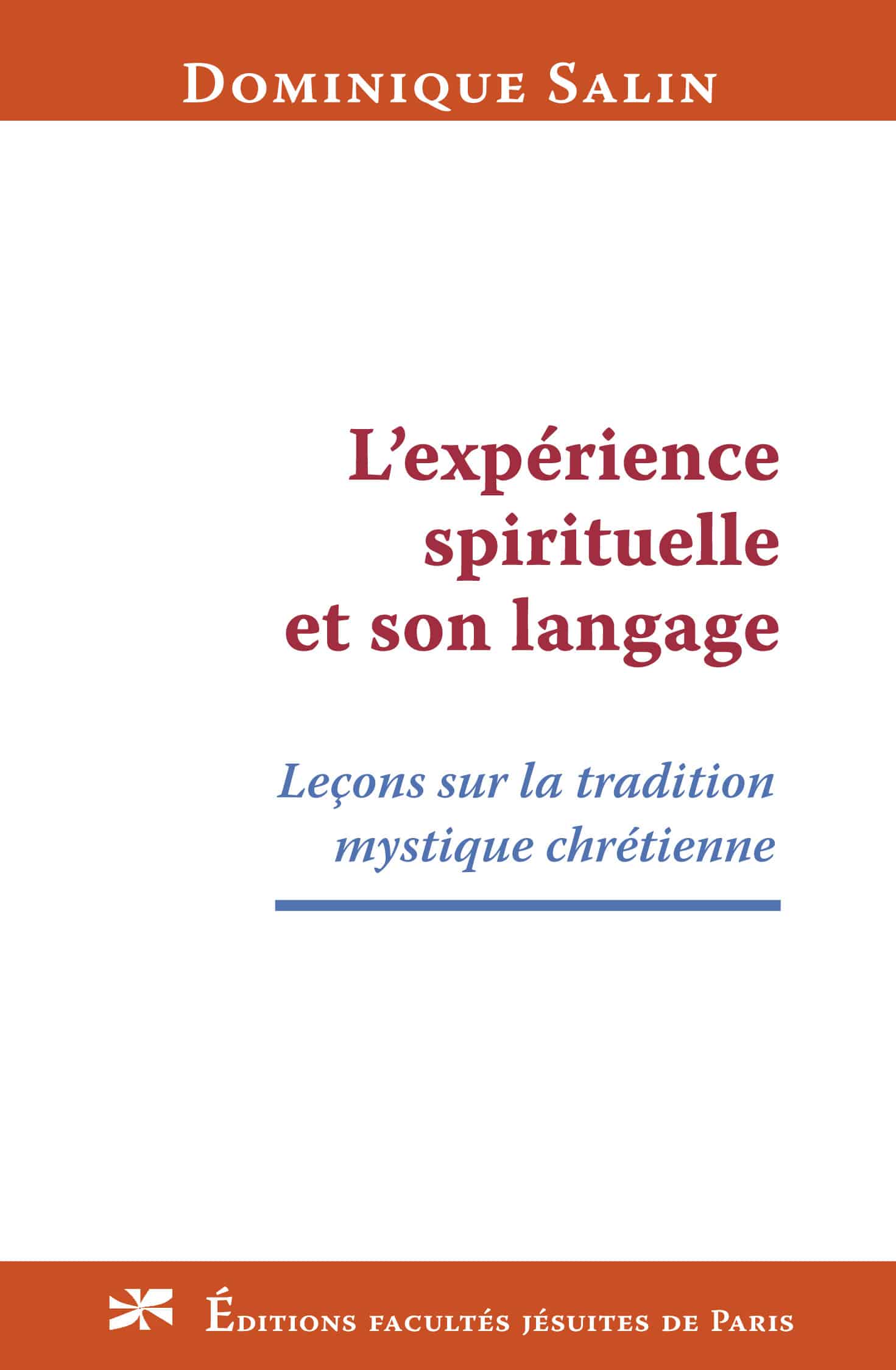 L’expérience spirituelle et son langage. Leçons sur la tradition mystique chrétienne, par Dominique Salin