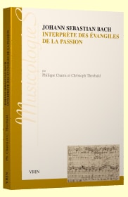 « Johann Sebastian Bach, interprète des évangiles de la Passion »
