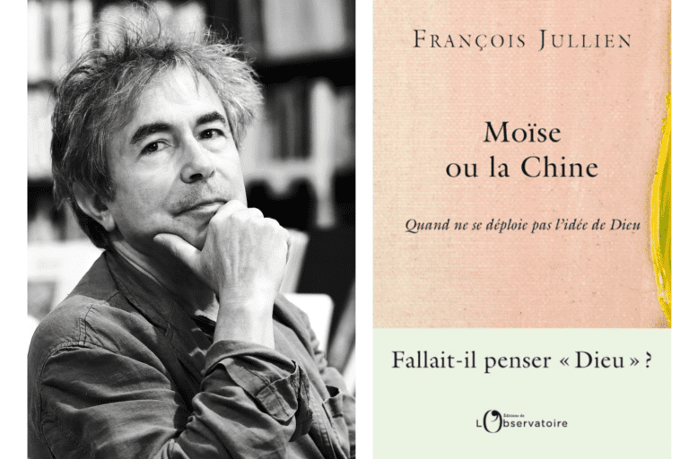 Soirée autour du livre de François Jullien : « Moïse ou la Chine. Quand ne se déploie pas l’idée de Dieu »